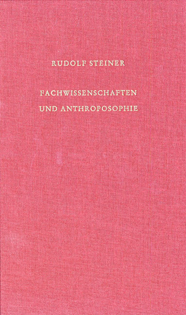 Fachwissenschaften und Anthroposophie - Rudolf Steiner