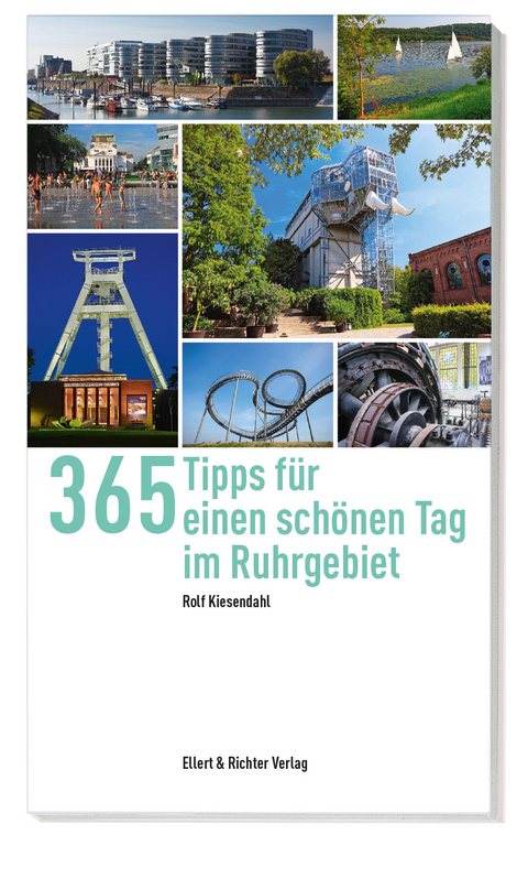 365 Tipps für einen schönen Tag im Ruhrgebiet - Rolf Kiesendahl