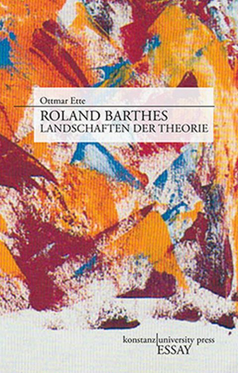 Roland Barthes - Ottmar Ette