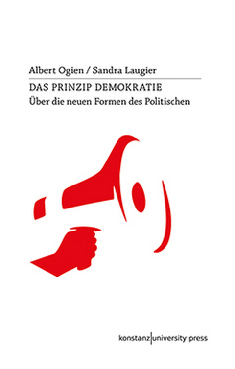 Das Prinzip Demokratie - Sandra Laugier, Albert Ogien