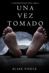 Una Vez Tomado (Un Misterio de Riley Paige-Libro 2) -  Blake Pierce