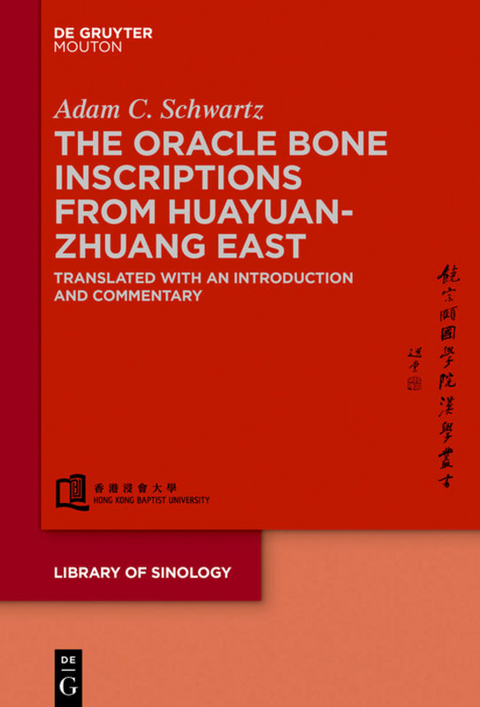 The Oracle Bone Inscriptions from Huayuanzhuang East - Adam C. Schwartz