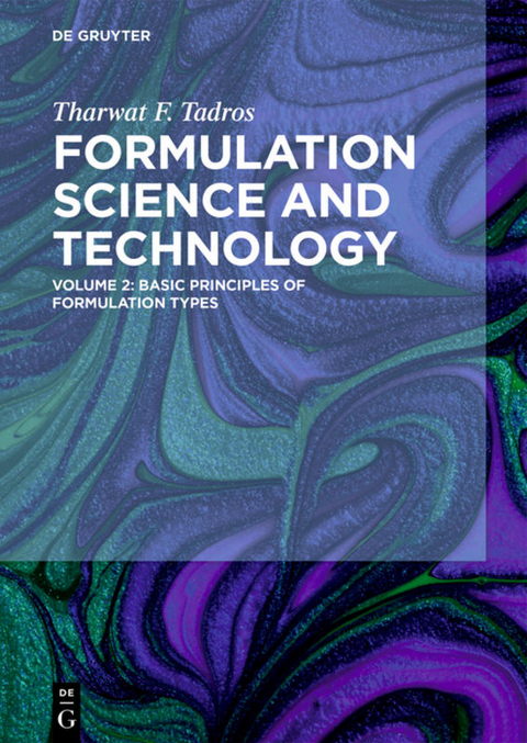 Tharwat F. Tadros: Formulation Science and Technology / Basic Principles of Formulation Types - Tharwat F. Tadros