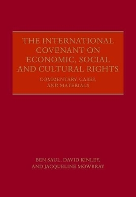 The International Covenant on Economic, Social and Cultural Rights - Ben Saul, David Kinley, Jacqueline Mowbray