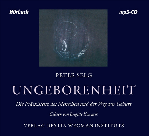 Ungeborenheit - Peter Selg