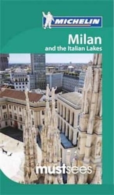 Must Sees Milan and the Italian Lakes -  Michelin Travel &  Lifestyle