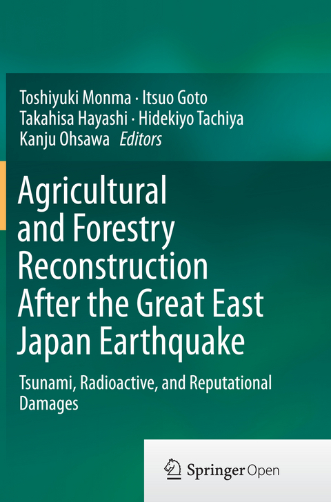 Agricultural and Forestry Reconstruction After the Great East Japan Earthquake - 