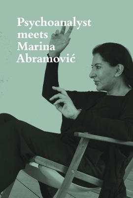 Psychoanalyst meets Marina Abramović - Jeannette Fischer