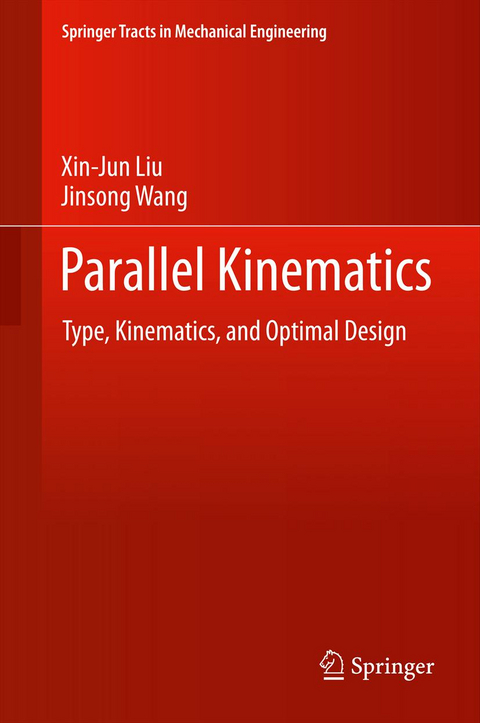 Parallel Kinematics - Xin-Jun Liu, Jinsong Wang