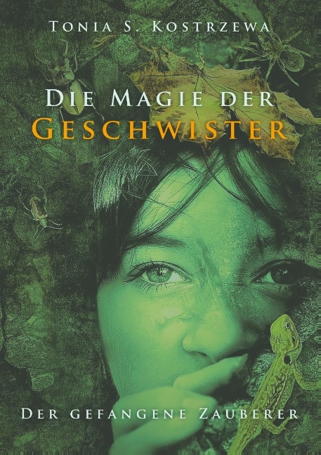 Die Magie der Geschwister - Tonia S. Kostrzewa