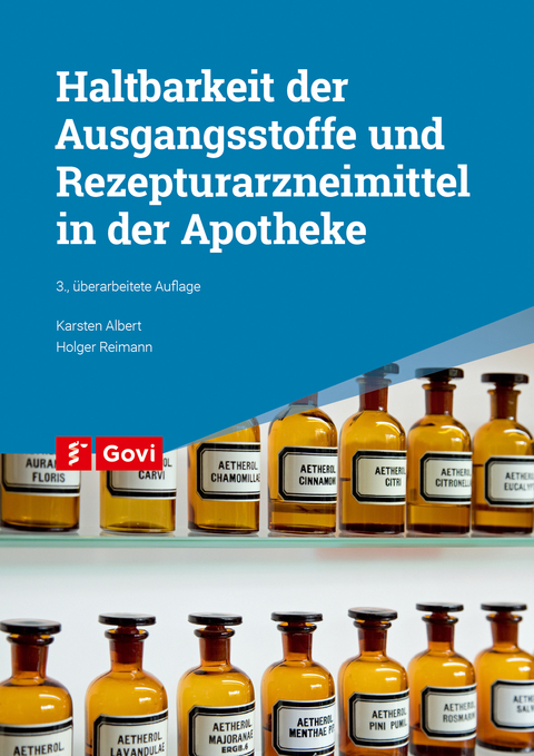 Haltbarkeit der Ausgangsstoffe und Rezepturarzneimittel in der Apotheke - Karsten Albert, Holger Reimann