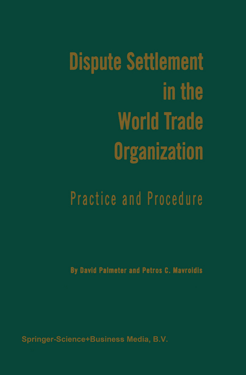 Dispute Settlement in the World Trade Organization - N. David Palmeter, Petros C. Mavroidis