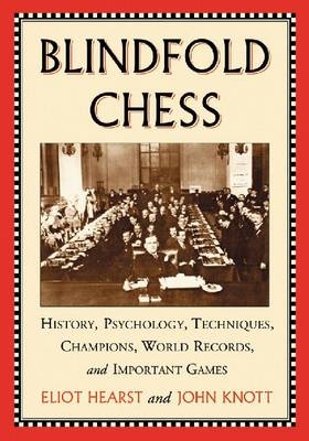 Blindfold Chess - Eliot Hearst, John Knott