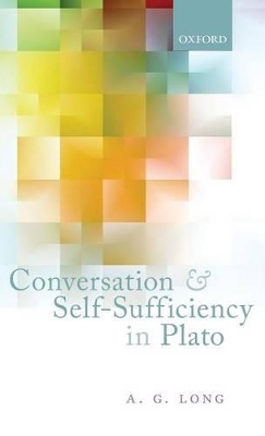 Conversation and Self-Sufficiency in Plato - A. G. Long