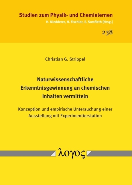 Naturwissenschaftliche Erkenntnisgewinnung an chemischen Inhalten vermitteln - Christian G. Strippel