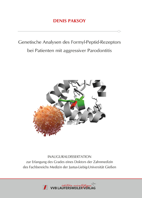 Genetische Analysen des Formyl-Peptid-Rezeptors bei Patienten mit aggressiver Parodontitis - Denis Paksoy