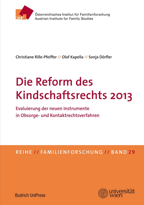 Die Reform des Kindschaftsrechts 2013 - Christiane Rille-Pfeiffer, Olaf Kapella, Sonja Dörfler