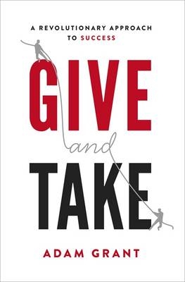 Give and Take - Adam Grant