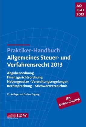 Praktiker-Handbuch Allgemeines Steuer- und Verfahrensrecht 2013: AO FGO 2013