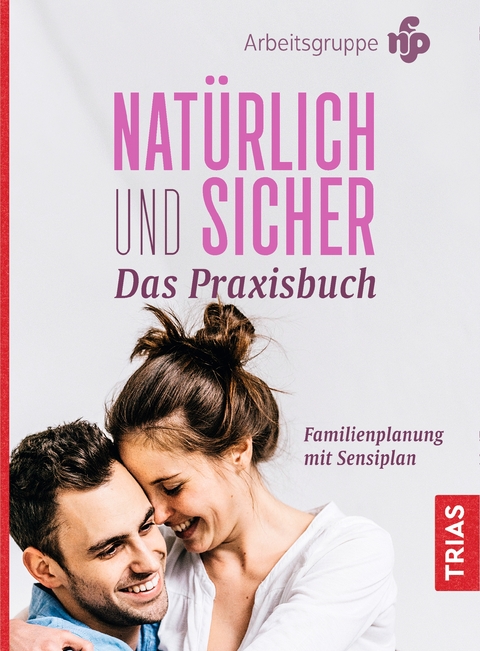 Natürlich und sicher - Das Praxisbuch - 