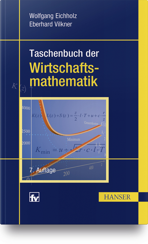 Taschenbuch der Wirtschaftsmathematik - Wolfgang Eichholz, Eberhard Vilkner