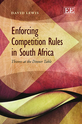 Enforcing Competition Rules in South Africa - David Lewis