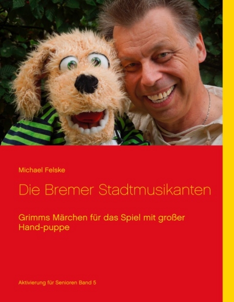 Die Bremer Stadtmusikanten - Michael Felske