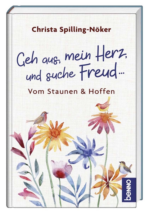 Geh aus, mein Herz, und suche Freud … - Christa Spilling-Nöker