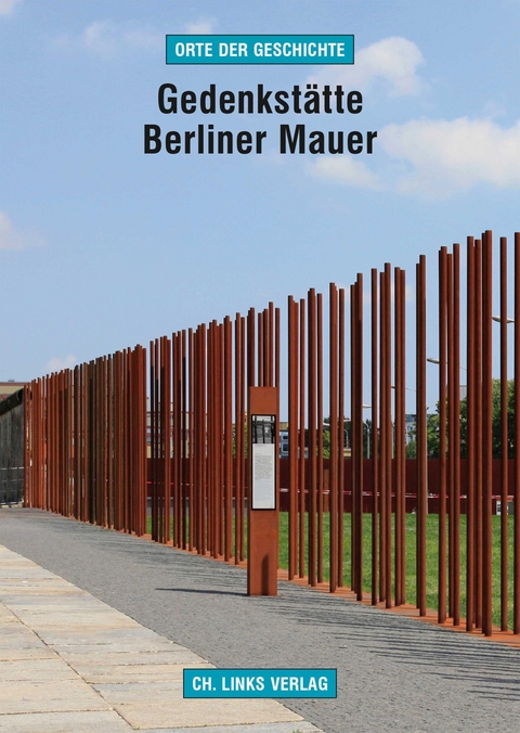 Gedenkstätte Berliner Mauer - Gerhard Sälter