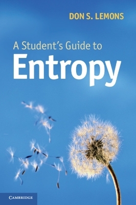 A Student's Guide to Entropy - Don S. Lemons