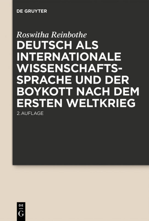 Deutsch als internationale Wissenschaftssprache und der Boykott nach dem Ersten Weltkrieg - Roswitha Reinbothe