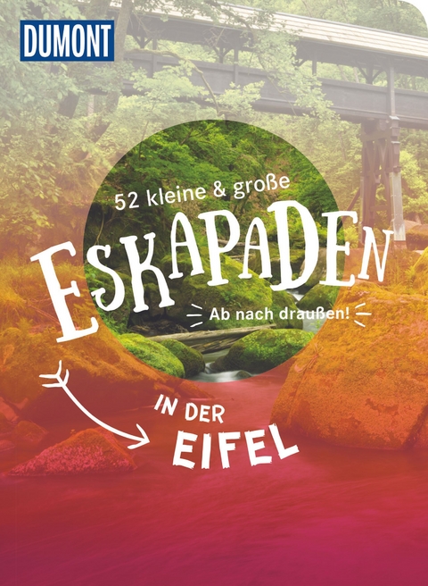 52 kleine & große Eskapaden in der Eifel - Loni Liebermann