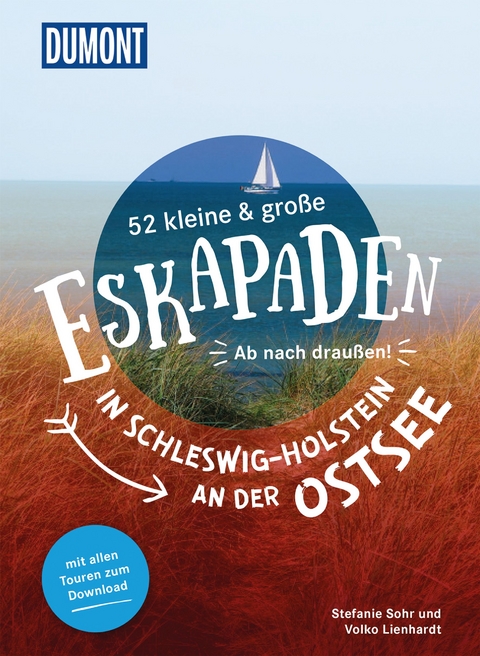 52 kleine & große Eskapaden in Schleswig-Holstein an der Ostsee - Stefanie Sohr