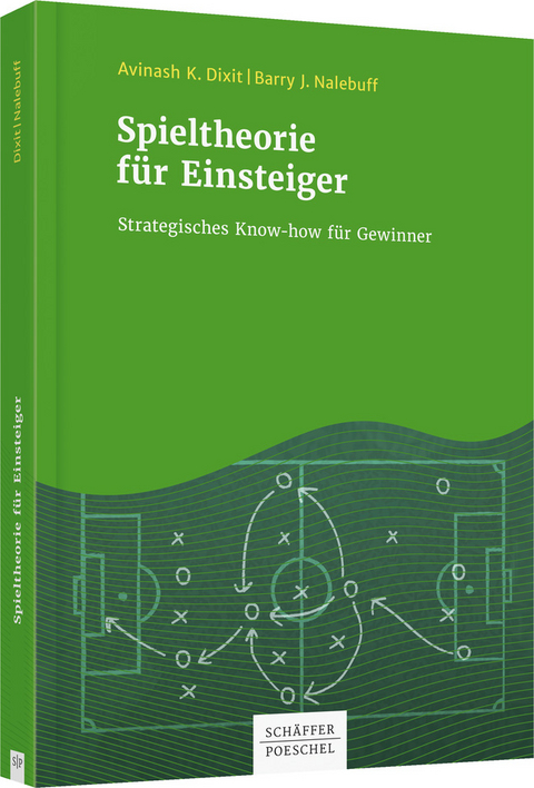 Spieltheorie für Einsteiger - Avinash K. Dixit, Barry J. Nalebuff