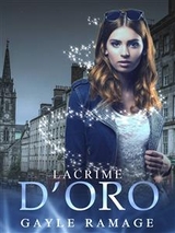 Lacrime d''oro -  Gayle Ramage