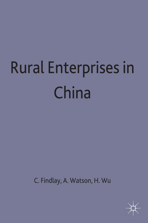 Rural Enterprises in China - Harry X. Wu, Christopher Findlay, Andrew Watson