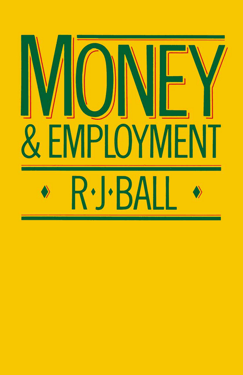 Money and Employment - R.J. Ball