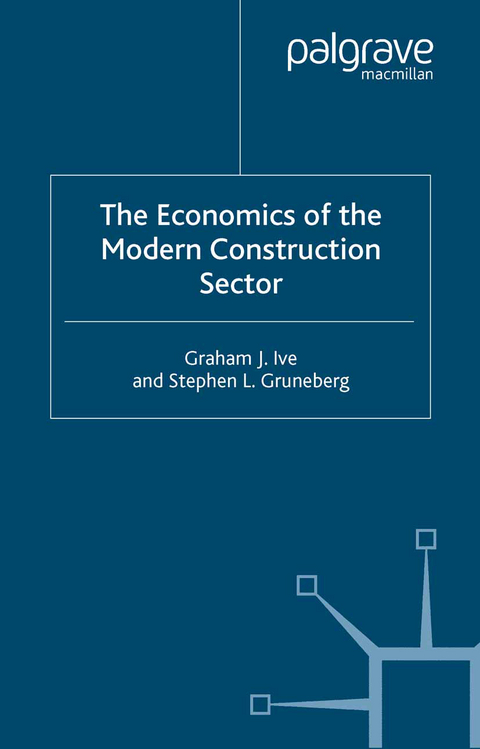 The Economics of the Modern Construction Sector - G. Ive, S. Gruneberg