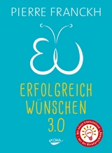 Erfolgreich wünschen 3.0 - Pierre Franckh