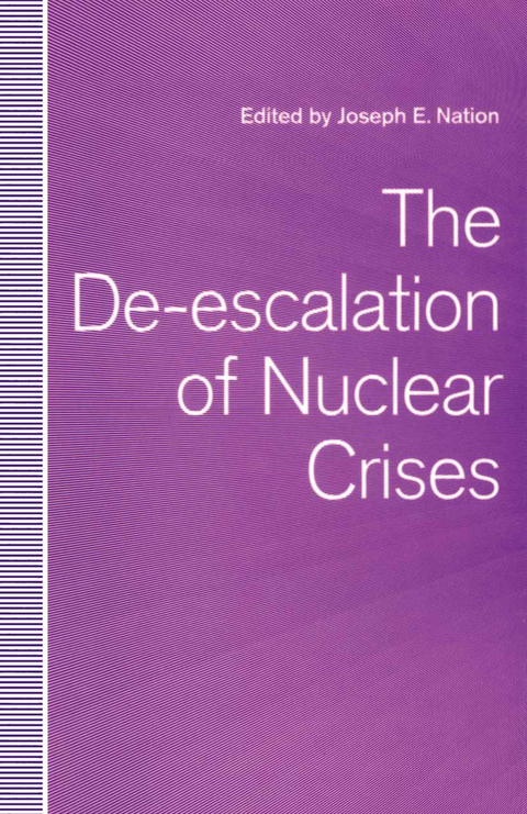 The De-escalation of Nuclear Crises - Joseph E. Nation