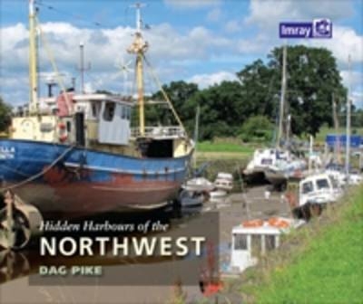 Hidden Harbours of Northwest England - Dag Pike