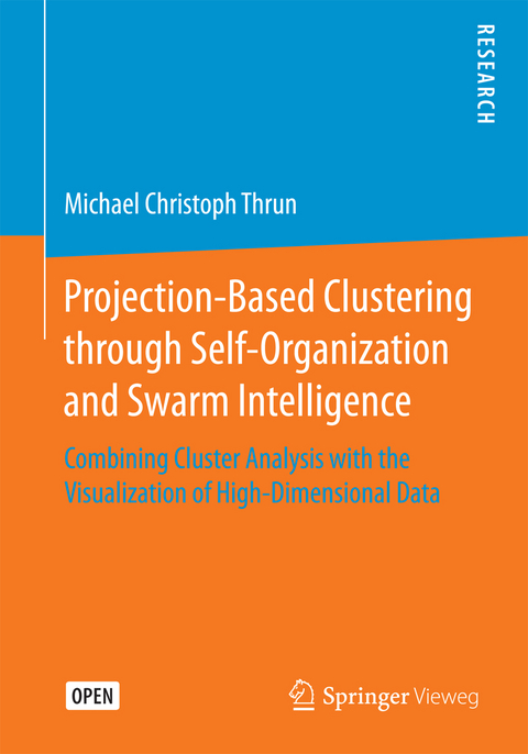 Projection-Based Clustering through Self-Organization and Swarm Intelligence - Michael Christoph Thrun