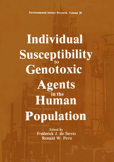 Individual Susceptibility to Genotoxic Agents in the Human Population - Frederick J. De Serres, Ronald W. Pero, William Sheridan