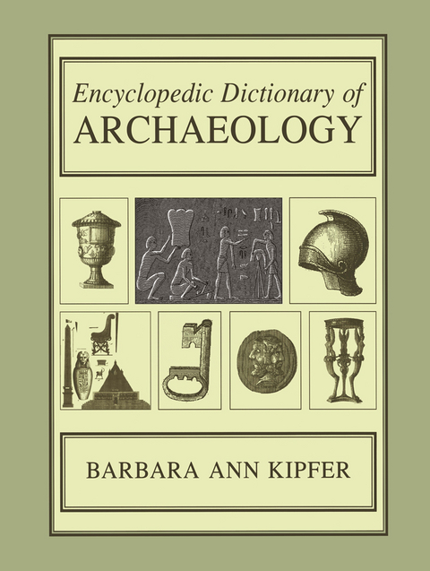 Encyclopedic Dictionary of Archaeology - Barbara Ann Kipfer