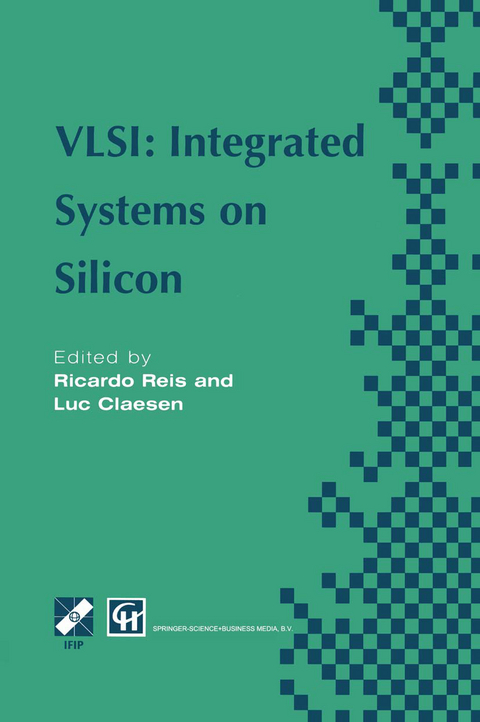 VLSI: Integrated Systems on Silicon - Ricardo A. Reis, Luc Claesen