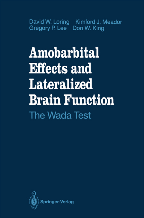 Amobarbital Effects and Lateralized Brain Function - David W. Loring, Kimford J. Meador, Gregory P. Lee, Don W. King