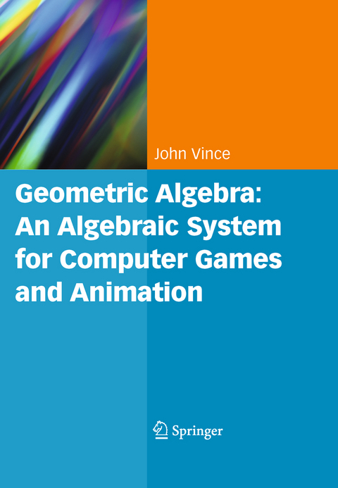 Geometric Algebra: An Algebraic System for Computer Games and Animation - John A. Vince