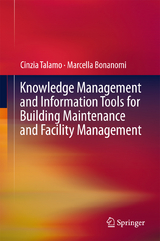 Knowledge Management and Information Tools for Building Maintenance and Facility Management - Cinzia Talamo, Marcella Bonanomi