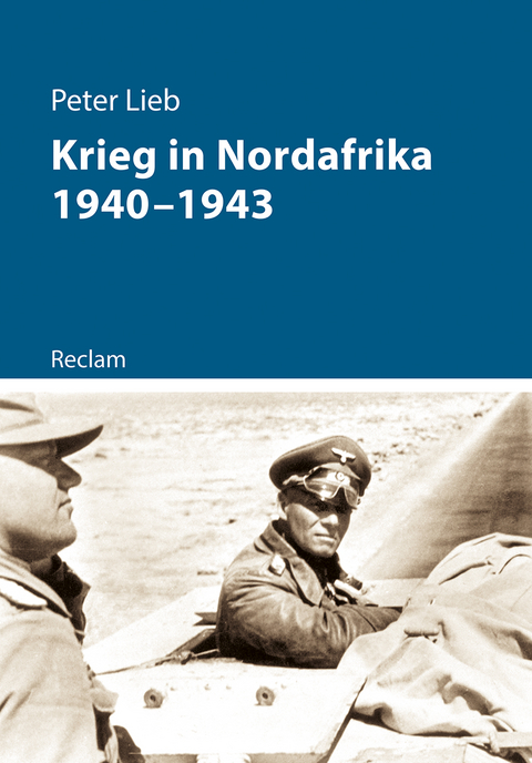 Krieg in Nordafrika 1940–1943 - Peter Lieb