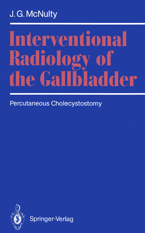 Interventional Radiology of the Gallbladder - James G. McNulty